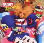 Ebony Bones: Bone Of My Bones