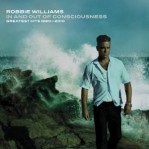 Robbie Williams: In And Out Of Consciousness