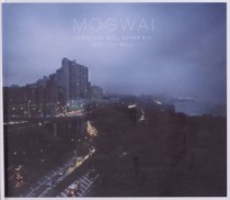 Mogwai: Hardcore Will Never Die, But You Will