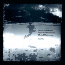 Marcin Wasilewski Trio: Faithful