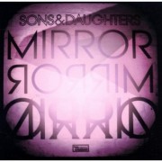 Sons & Daughters: Mirror, Mirror