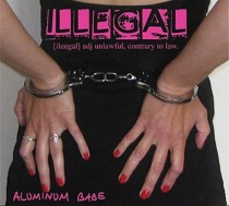 Aluminum Babe: Illegal