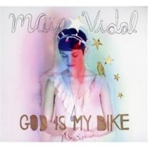 Maia Vidal: God Is My Bike