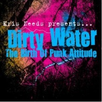 Kris Needs presents: Dirty Water