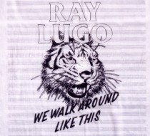 Ray Lugo: We Walk Around Like This