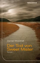 Daniel Woodrell_Der Tod von Sweet Mister