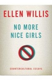 Ellen Willis: No More Nice Girls