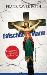 Falscher Mann von Franz Xaver Roth