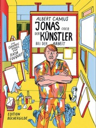 Albert Camus und Katia Fouquet_Jonas oder der Künstler bei der Arbeit