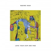 Nadine ShahLove your drum and mad