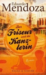 Eduardo Mendoze_Der Frisör und die Kanzlerin
