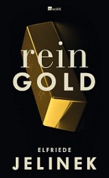 Elfriede Jelinek_ Rein Gold