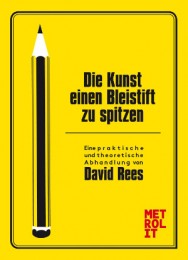 David Rees_ Die Kunst einen Bleistift zu spitzen