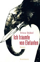 Ivica Djikic_Ich träumte von Elefanten