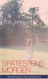 Zoe Jenny_Spätestens morgen