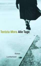 Alle Tage von Terezia Mora