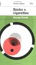 George Orwell_Books v. Cigarettes