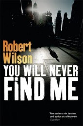 Robert Wilson_You Will Never Find Me