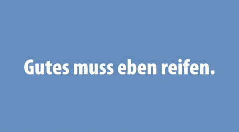 gutes-muss-eben-reifen
