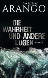 Die Wahrheit und andere Luegen von Sascha Arango