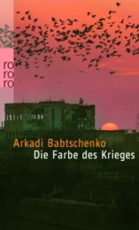Arkadi_Babtschenko_Die Farbe des Krieges