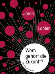 Lanier_Wem gehört Zukunft