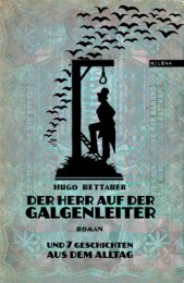 Hugo Bettauer_Der Herr auf der Galgenleiter