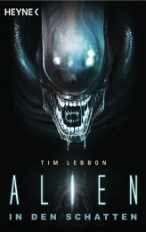 Alien - In den Schatten von Tim Lebbon