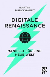 Martin Burckhardt Digitale Renaissance
