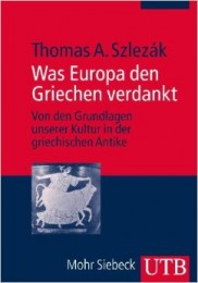 T. A. Szlezák_Was Europa den Griechen verdankt