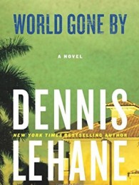 Dennis Lehane_World Gone By