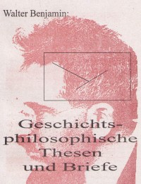 Walter Benjamin_Geschichtsphilosophische Thesen