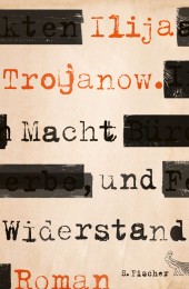 Ilija Trojanow Macht Widerstand