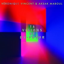 veronique-vincent-aksak-maboul-16-visions-of-ex-futur-cover-bearbeitet
