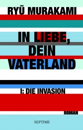 MURAKAMI_In_Liebe_Dein_Vaterland_1_Die_Invasion_300-cmyk