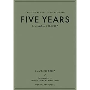 Five Years: Briefwechsel 2004-2009. Band 1: 2004-2007