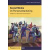 Social Media im Personalmarketing: Erfolgreich in Netzwerken kommunizieren