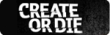 CREATE OR DIE