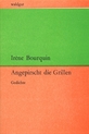 weiterlesen: Der Mensch ein Webfehler - Über die Naturgedichte von Irène Bourquin