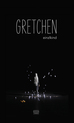 weiterlesen: Nicht Lustig. Gretchen von einzlkind.