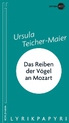 weiterlesen: Vom Eigenleben der Worte. Ursula Teicher–Maiers aufregende Gedichte