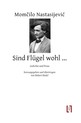 weiterlesen: Über das Menschenmögliche hinaus. »Sind Flügel wohl…« von Momčilo Nastasijević.