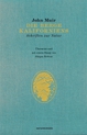 weiterlesen: Berge um 1900. John Muir. »Die Berge Kaliforniens«. übersetzt und kommentiert mit einem Essay von Jürgen Brôcan.