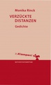 weiterlesen: Selig die Lyrikerinnen! »Verzückte Distanzen» von Monika Rinck - neu aufgelegt bei zu klampen.