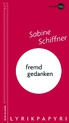 weiterlesen: Poetische Lebens-Wanderlieder. »fremd gedanken« - Gedichte von Sabine Schiffner