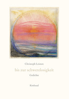 bis zur schwerelosigkeit von Christoph Leisten Buch bestellen