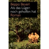 Als das Lügen noch geholfen hat von Beppo Beyerl Buch bestellen