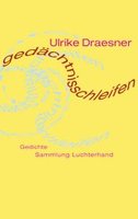 gedächtnisschleifen von Ulrike Draesner Buch bestellen