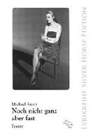 Noch nicht ganz aber fast von Michael Arenz Buch bestellen