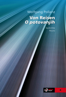 Von Reisen - O potovanjih Pesmi von Wolfgang Pollanz Buch bestellen
